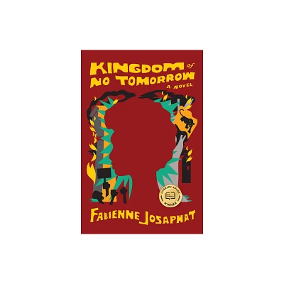 Kingdom of No Tomorrow - by Fabienne Josaphat (Hardcover)