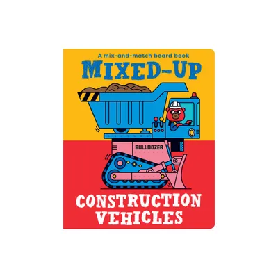 Mixed-Up Construction Vehicles - (Mixed Up Mix & Match Board Books) (Board Book)