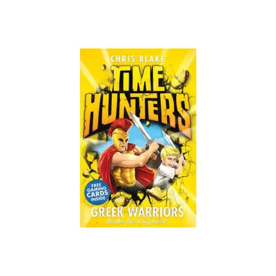 Greek Warriors - (Time Hunters) by Chris Blake (Paperback)