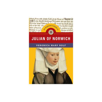 An Explorers Guide to Julian of Norwich - (Explorers Guides) by Veronica Mary Rolf (Paperback)