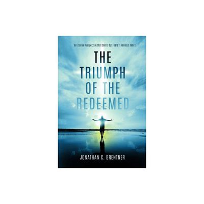 The Triumph of the Redeemed - by Jonathan C Brentner (Paperback)