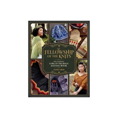 The Fellowship of the Knits - by Tanis Gray (Hardcover)