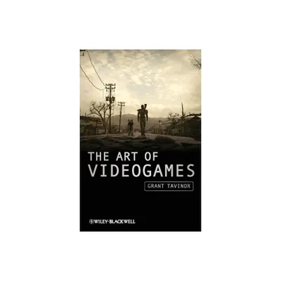 The Art of Videogames - (New Directions in Aesthetics) by Grant Tavinor (Paperback)