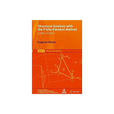 Structural Analysis with the Finite Element Method, Volume 1 - (Lecture Notes on Numerical Methods in Engineering and Scienc) by Eugenio Oate