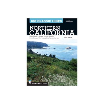 100 Classic Hikes: Northern California - 4th Edition by John Soares (Paperback)