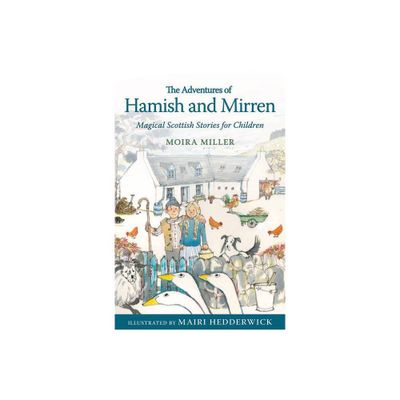 The Adventures of Hamish and Mirren - by Moira Miller (Paperback)