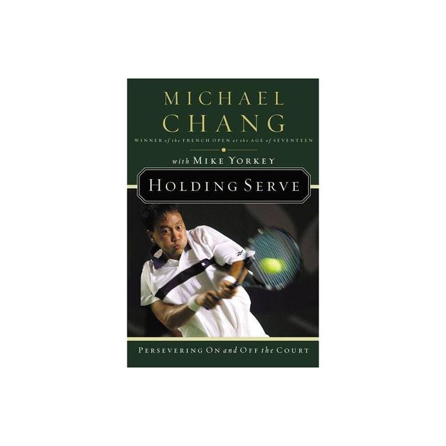 Holding Serve - by Michael Chang (Paperback)