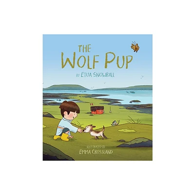 The Wolf Pup - (My Wild Arctic Friends) by Etua Snowball (Hardcover)