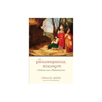 The Philosophical Dialogue - by Vittorio Hsle (Paperback)