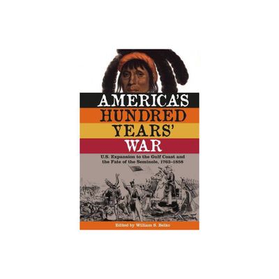 Americas Hundred Years War - by William S Belko (Paperback)