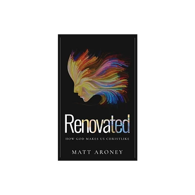 Renovated - by Matt Aroney (Hardcover)