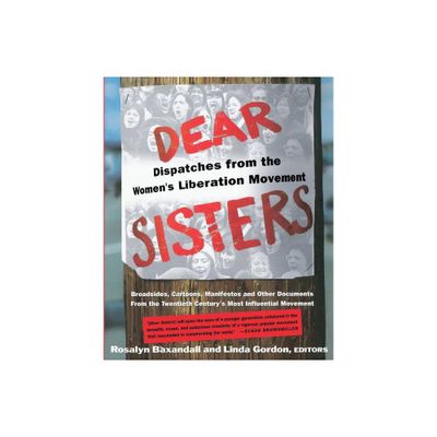 Dear Sisters - by Rosalyn Fraad Baxandall & Linda Gordon (Paperback)