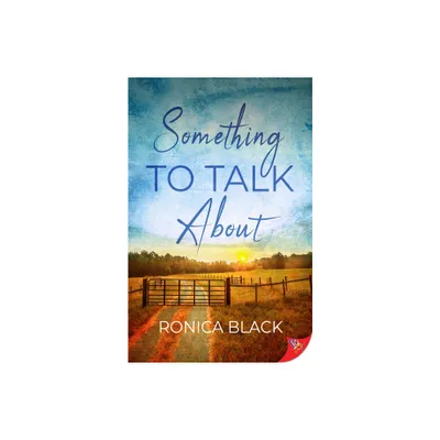 Something to Talk About - by Ronica Black (Paperback)