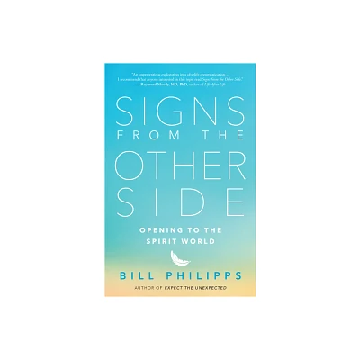 Signs from the Other Side - by Bill Philipps (Paperback)