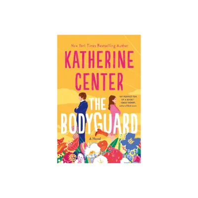 The Bodyguard - by Katherine Center (Paperback)