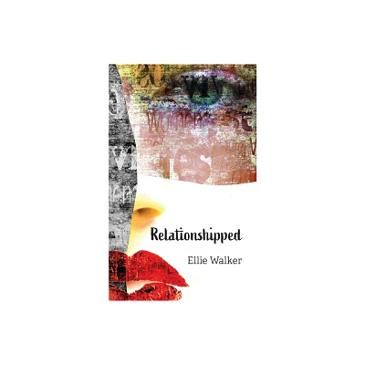 Relationshipped - by Ellie Walker (Paperback)