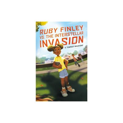 Ruby Finley vs. the Interstellar Invasion - by K Tempest Bradford (Hardcover)