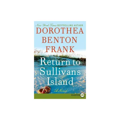 Return to Sullivans Island LP - (Sullivans Island Sequel) Large Print by Dorothea Benton Frank (Paperback)