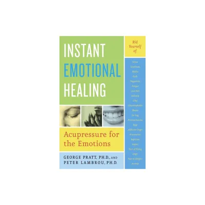 Instant Emotional Healing - by George Pratt & Peter Lambrou (Paperback)