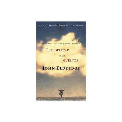 El Despertar de los Muertos - by John Eldredge (Paperback)