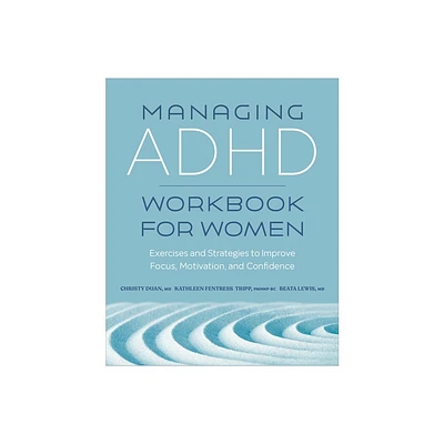 Managing ADHD Workbook for Women - by Christy Duan & Kathleen Fentress Tripp & Beata Lewis (Paperback)