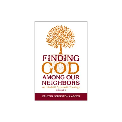 Finding God Among Our Neighbors, Volume 2 - by Kristin Johnston Largen (Paperback)