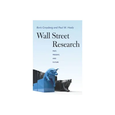 Wall Street Research - by Boris Groysberg & Paul M Healy (Hardcover)