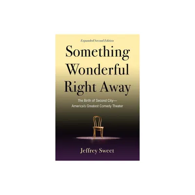 Something Wonderful Right Away - 2nd Edition by Jeffrey Sweet (Paperback)