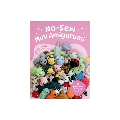 No-Sew Mini Amigurumi - by Genna Tatu (Paperback)