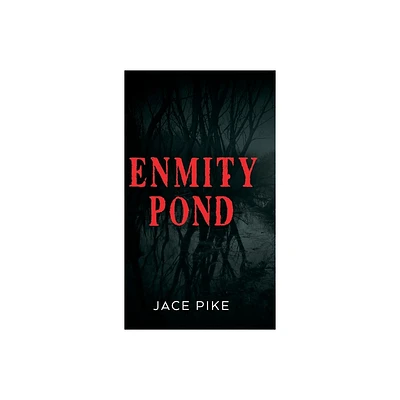 Enmity Pond - by Jace Pike (Hardcover)