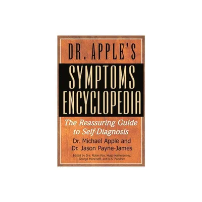 Dr. Apples Symptoms Encyclopedia - by Michael Apple & Jason Payne-James (Paperback)