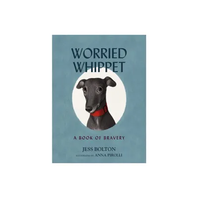 Worried Whippet - by Jess Bolton (Hardcover)