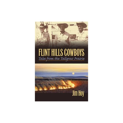 Flint Hills Cowboys - by Jim Hoy (Paperback)