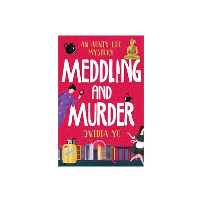 Meddling and Murder - by Ovidia Yu (Paperback)