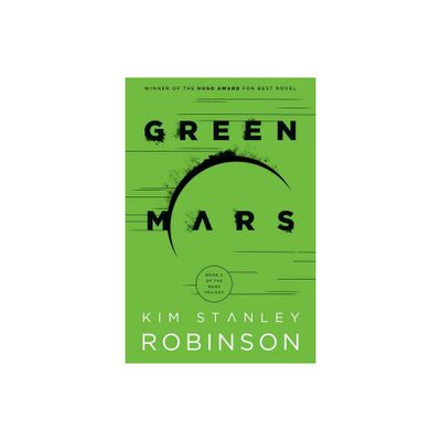 Green Mars - (Mars Trilogy) by Kim Stanley Robinson (Paperback)