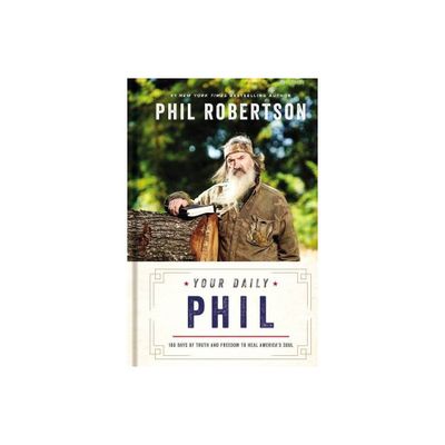 Your Daily Phil - by Phil Robertson (Hardcover)