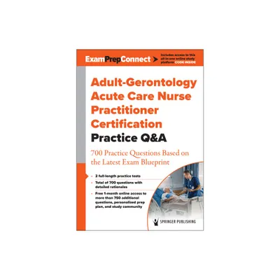 Adult-Gerontology Acute Care Nurse Practitioner Certification Practice Q&A - by Springer Publishing Company (Paperback)