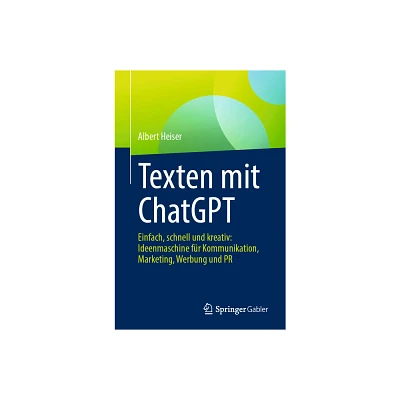 Texten Mit ChatGPT - by Albert Heiser (Paperback)