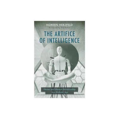 The Artifice of Intelligence - by Noreen Herzfeld (Paperback)