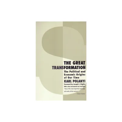 The Great Transformation - 2nd Edition by Karl Polanyi (Paperback)