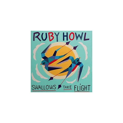 Ruby Howl - Swallows Take Flight (Vinyl)