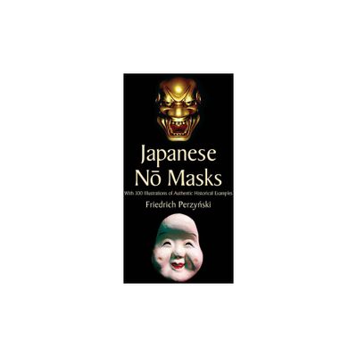 Japanese No Masks - (Dover Fine Art, History of Art) by Friedrich Perzynski (Paperback)