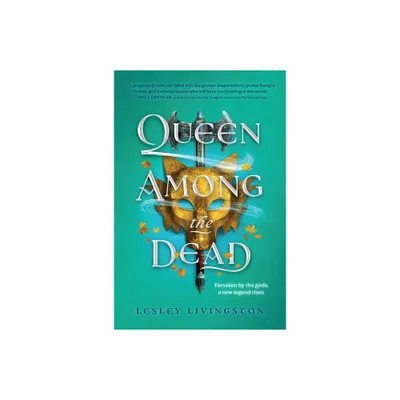 Queen Among the Dead - by Lesley Livingston (Hardcover)