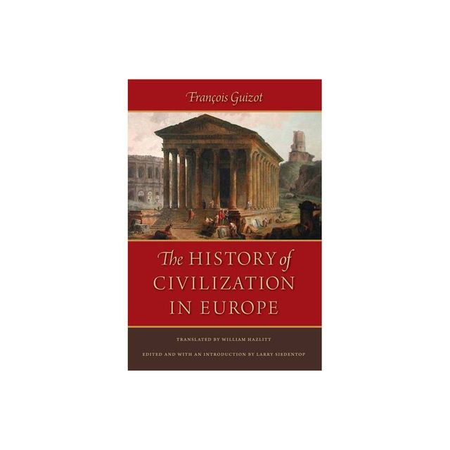 The History of Civilization in Europe - by Franois Guizot (Paperback)