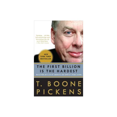 The First Billion Is the Hardest - by T Boone Pickens (Paperback)