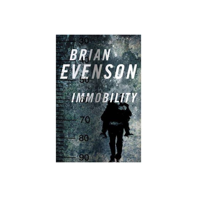 Immobility - by Brian Evenson (Paperback)