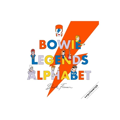 Bowie Legends Alphabet - by Beck Feiner (Hardcover)