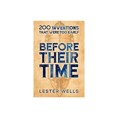 Before Their Time - by Lester Wells (Paperback)