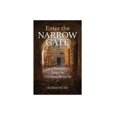 Enter the Narrow Gate - by Susan Muto (Paperback)