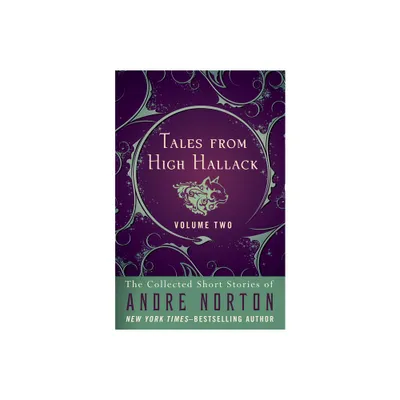 Tales from High Hallack Volume Two - (Collected Short Stories of Andre Norton) by Andre Norton (Paperback)